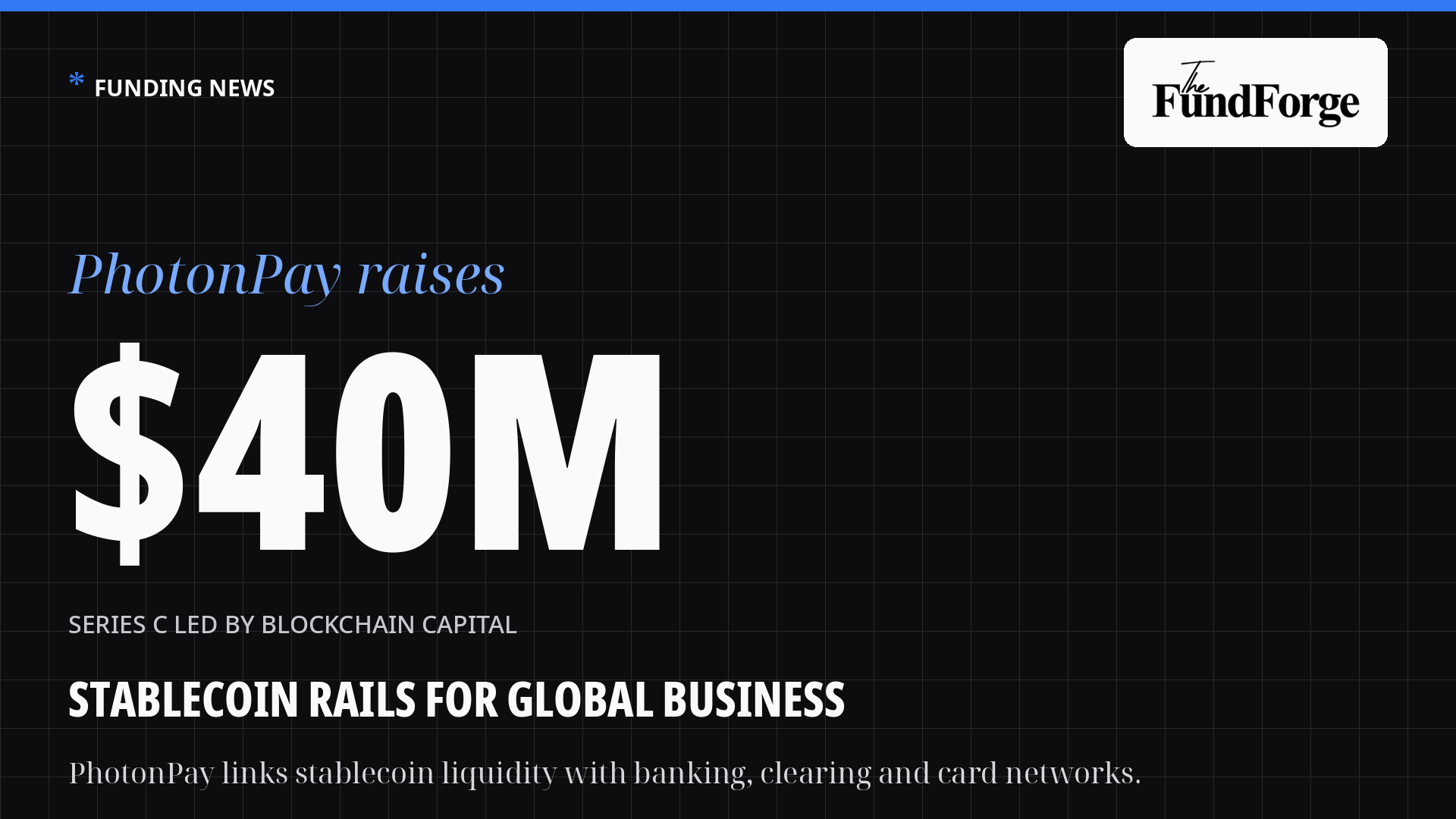 PhotonPay Raises $40M Series C Led by Blockchain Capital to Scale Its Stablecoin Financial OS