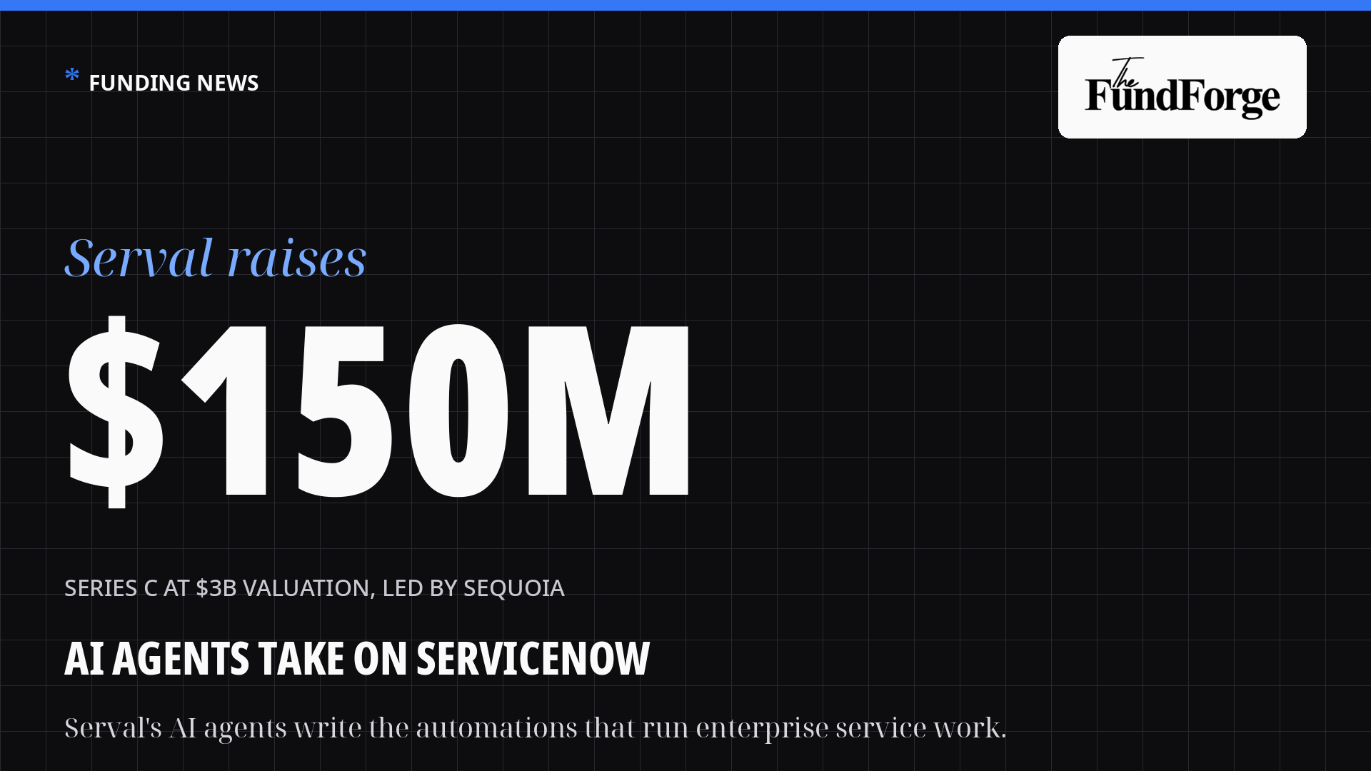 Serval Raises $150M Series C at $3B Valuation Led by Sequoia to Take on ServiceNow