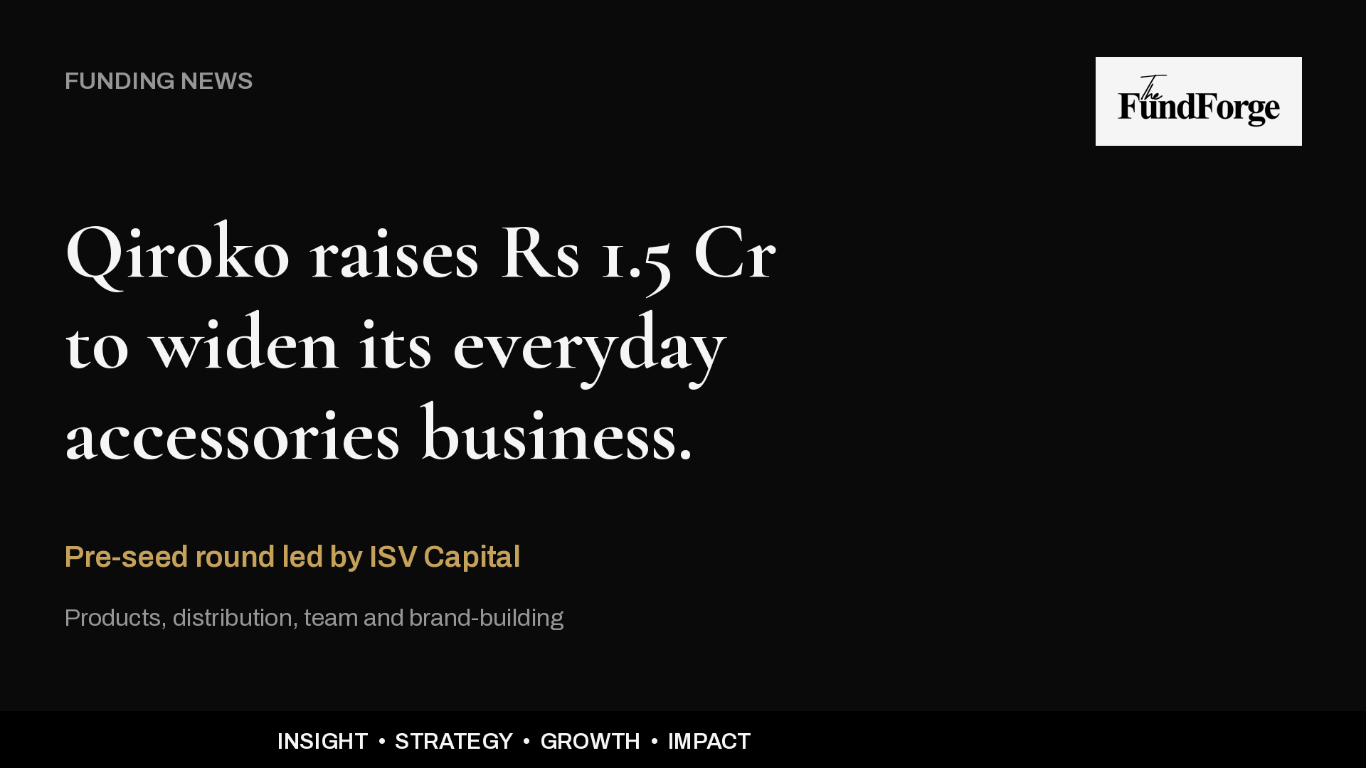 Qiroko Raises Rs 1.5 Crore Led by ISV Capital to Expand Accessories Business